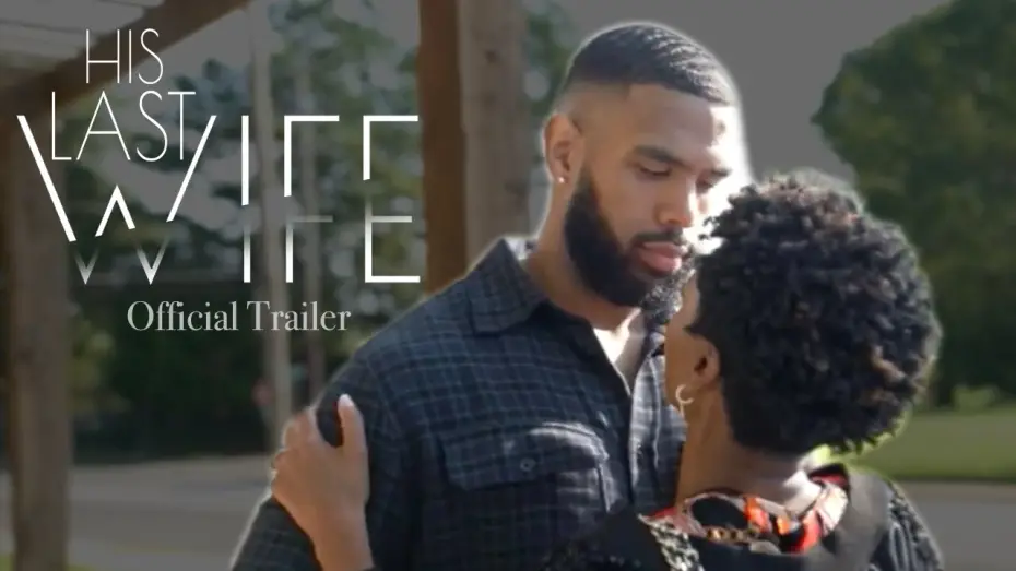Watch film His Last Wife | Trailer