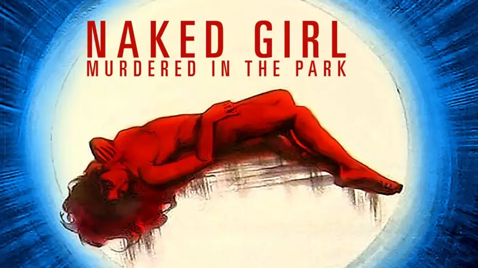 Watch film Naked Girl Killed in the Park | Naked Girl Murdered In The Park [Remastered] | Trailer | Robert Hoffman | Irina Demick