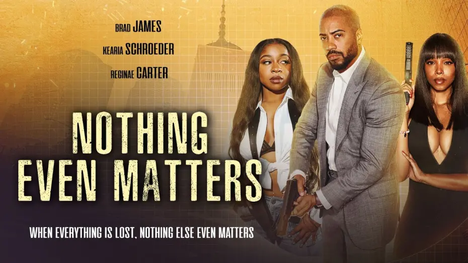 Watch film Nothing Even Matters | Trailer