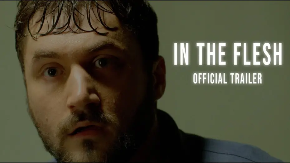 Watch film In The Flesh | IN THE FLESH | Official Trailer