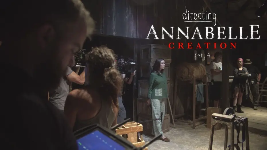 Watch film Directing Annabelle: Creation | Directing Annabelle Creation - Part 4