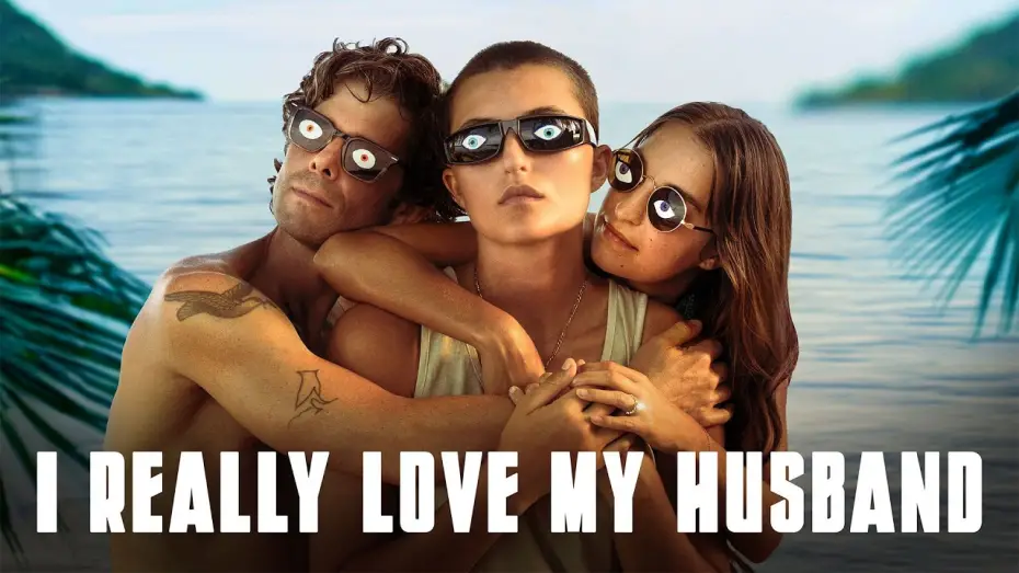 Watch film I Really Love My Husband | Trailer