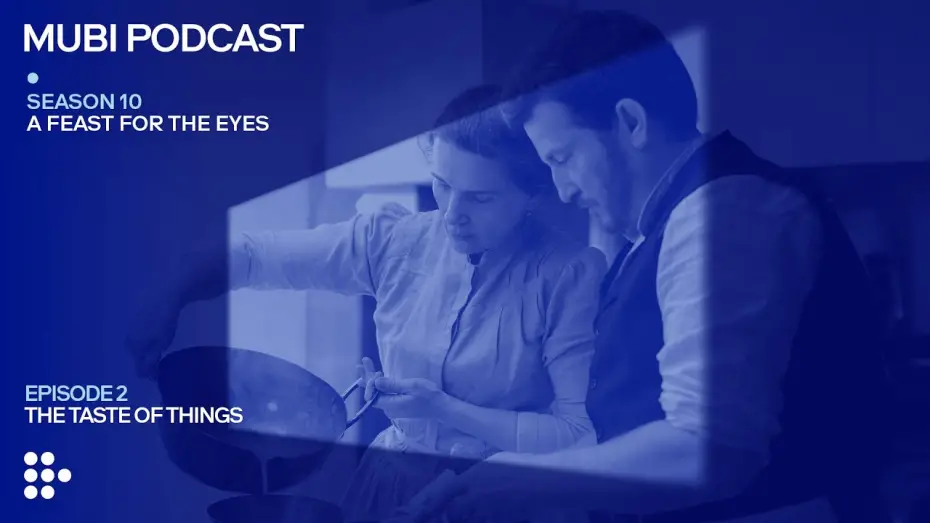 Watch film The Taste of Things | THE TASTE OF THINGS &mdash; Alison Roman savors the opposite of a chef movie | MUBI Podcast