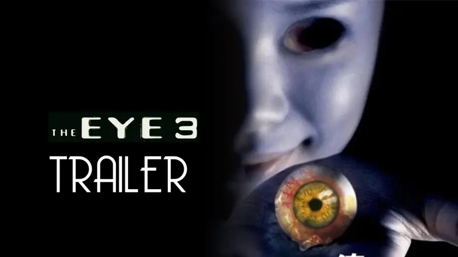 Watch film The Eye 3: Infinity | THE EYE 3 (2008) Trailer Remastered HD