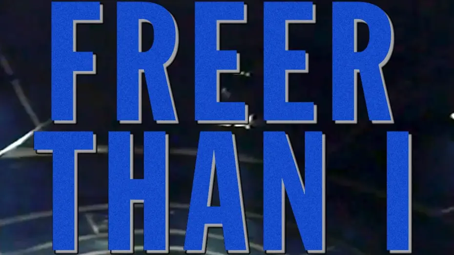 Watch film Freer Than I | Freer Than I