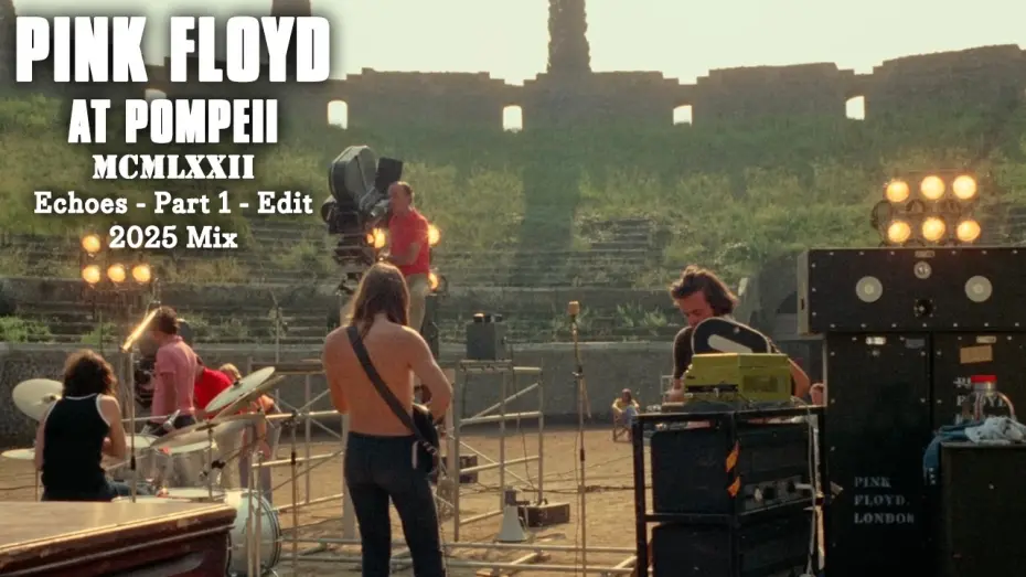 Watch film Pink Floyd At Pompeii - MCMLXXII | Pink Floyd at Pompeii – MCMLXXII | Echoes - Part 1 - Edit