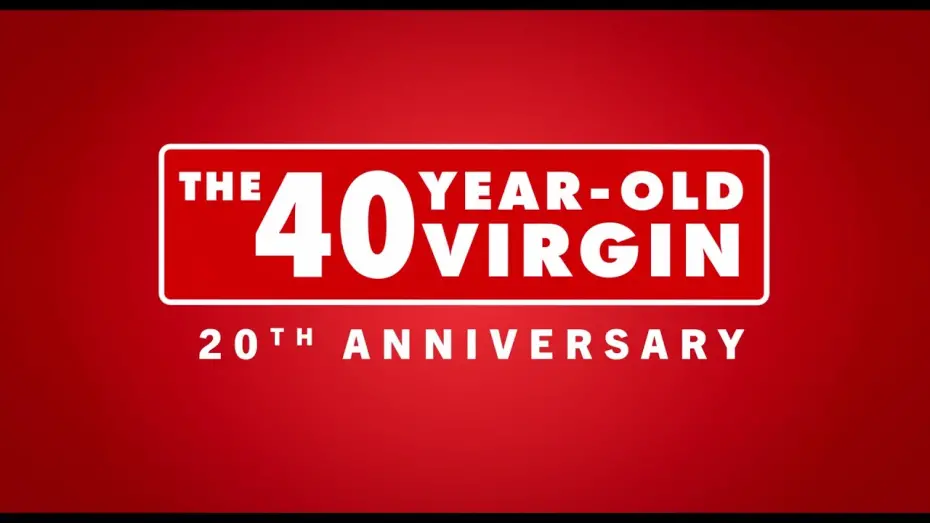 Watch film The 40 Year Old Virgin | 20th Anniversary Trailer
