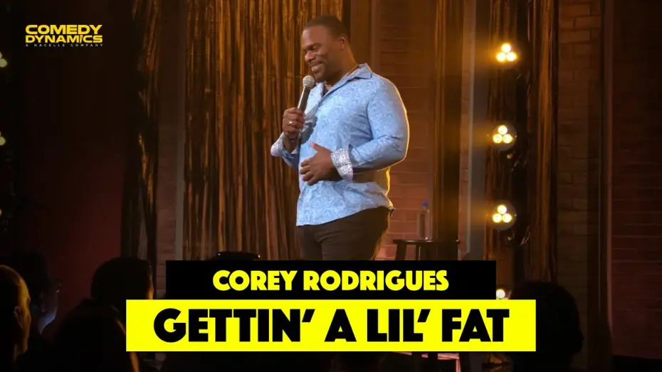 Watch film Corey Rodrigues: Not Complaining, Just Explaining | Got a Little Fat