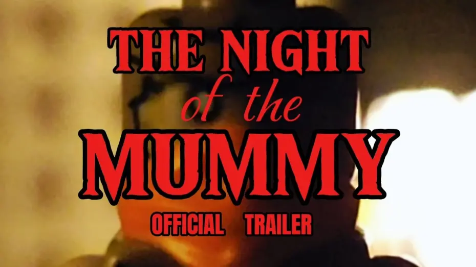 Watch film The Night of The Mummy | The Night of The Mummy | official trailer