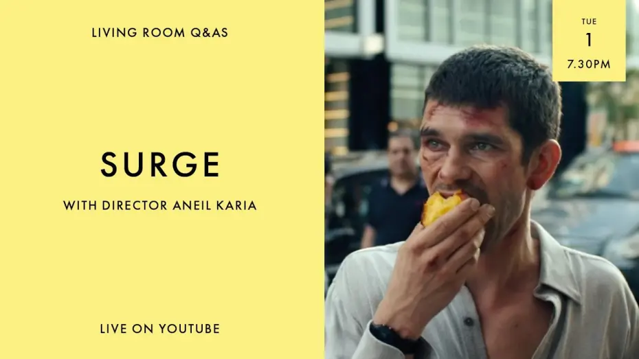 Watch film Surge | LIVING ROOM Q&As: SURGE Director Aneil Karia