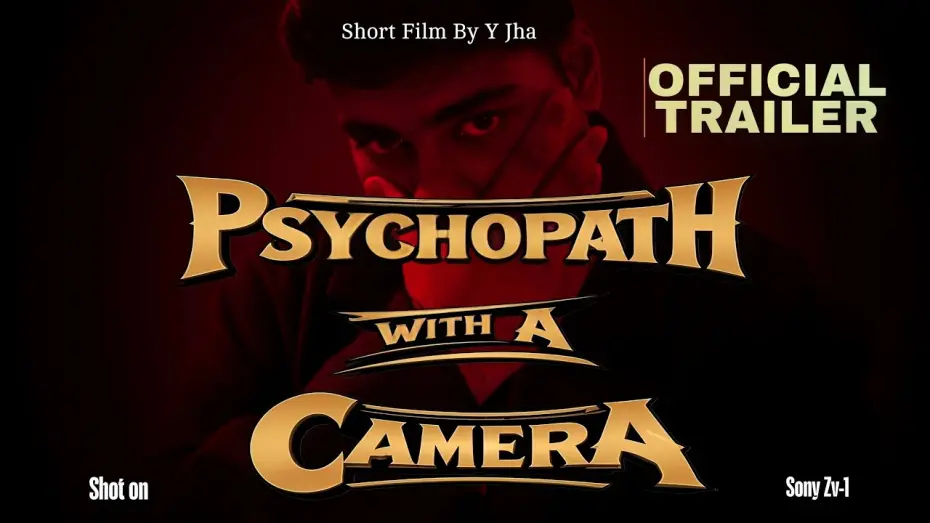 Watch film Psychopath With A Camera | Psychopath With A Camera | Official Trailer | Yashvardhan Jha | 14th Feb