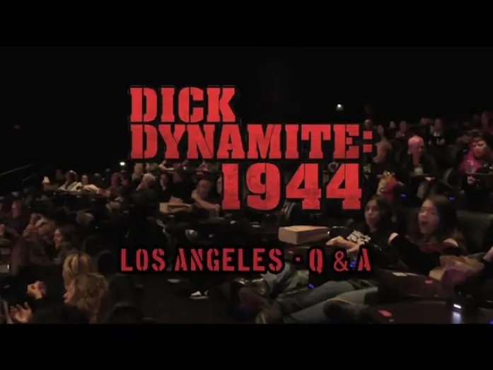 Watch film Dick Dynamite: 1944 | Los Angeles Q&A