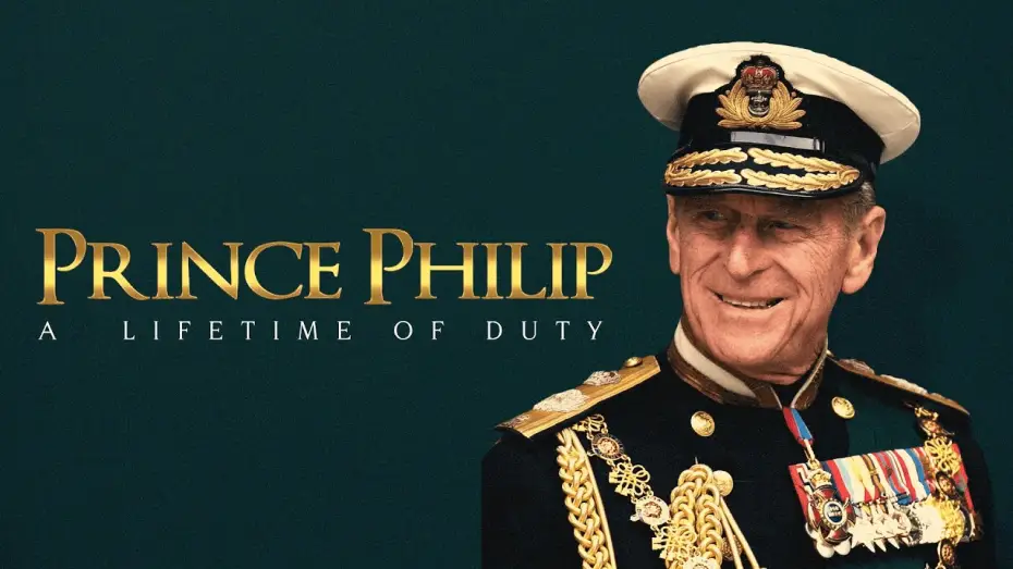 Watch film Prince Philip: A Lifetime of Duty | Prince Philip: A Lifetime of Duty - Official Trailer