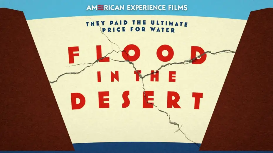 Watch film Flood in the Desert | Flood in the Desert | American Experience | PBS