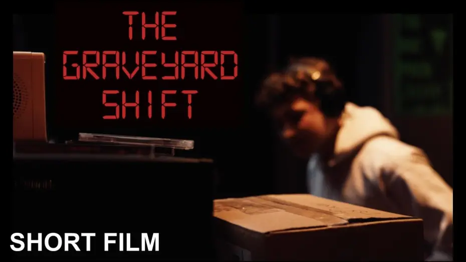 Watch film The Graveyard Shift | The Graveyard Shift - A Short Film