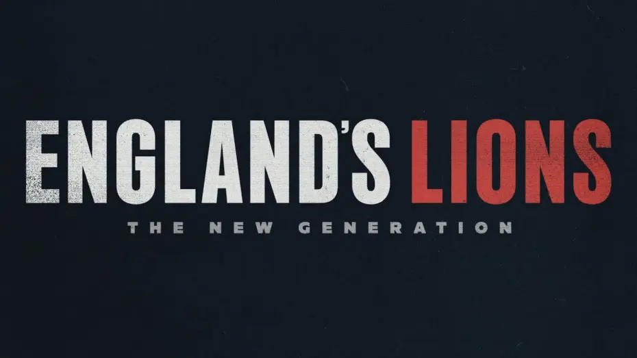 Watch film England&rsquo;s Lions: The New Generation | Official Trailer