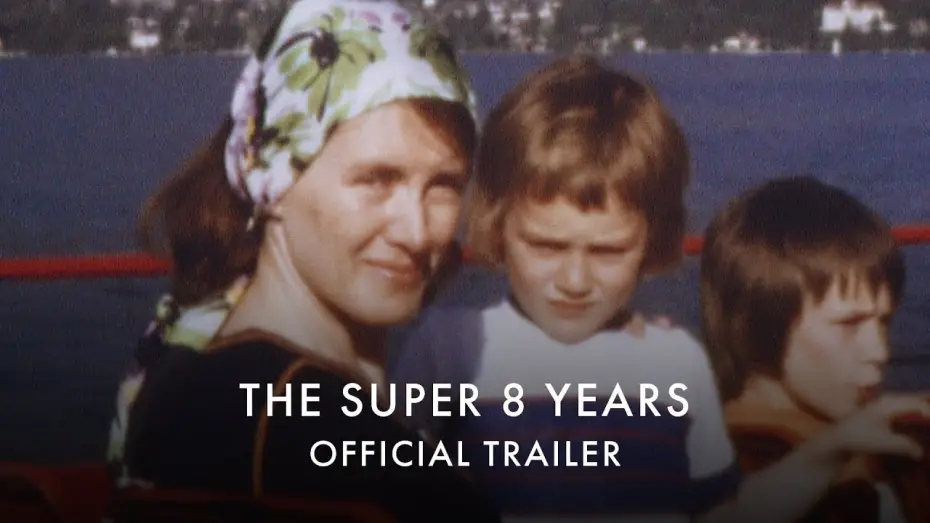 Watch film The Super 8 Years | Official UK Trailer [Subtitled]