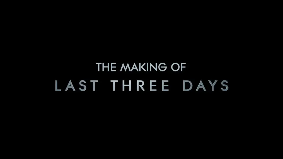 Watch film Last Three Days | The Making of Last Three Days