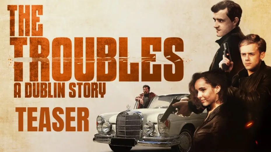 Watch film The Troubles: A Dublin Story | Teaser