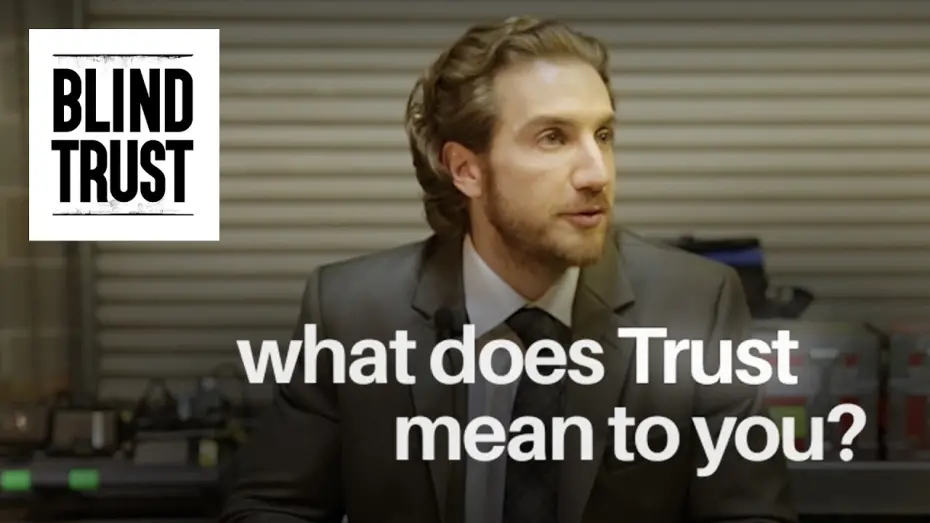 Watch film Blind Trust | What does trust mean to you?