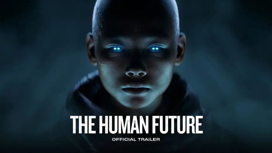 Watch film THE HUMAN FUTURE: A Case for Optimism | THE HUMAN FUTURE: Official Trailer