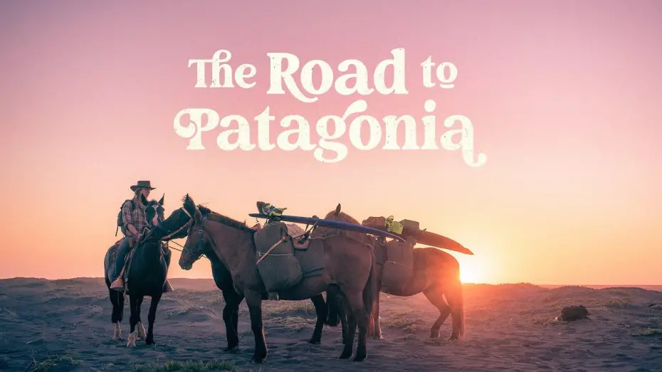 Watch film The Road to Patagonia | Official Trailer
