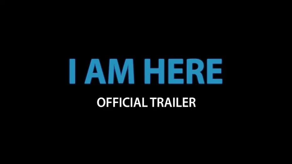 Watch film I Am Here | I Am Here (2016) Trailer