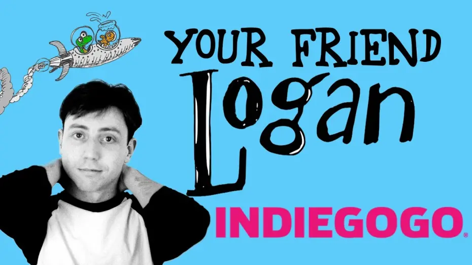 Watch film Your Friend Logan | Your Friend Logan | IndieGoGo Fundraiser Trailer