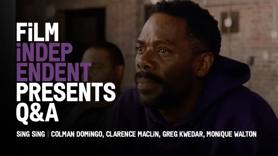 Watch film Sing Sing | Q&A with Colman Domingo, Clarence Maclin, Greg Kwedar, Monique Walton