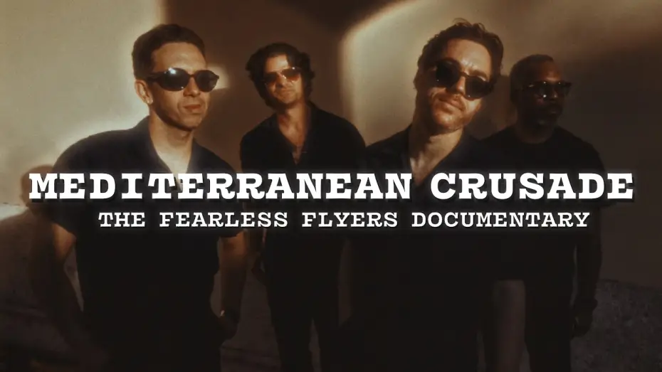 Watch film The Fearless Flyers // Live in Italy | The Fearless Flyers Documentary (Mediterranean Crusade)
