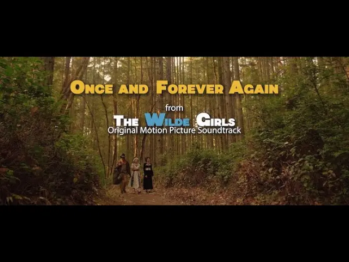 Watch film The Wilde Girls | Once and Forever Again (The Wilde Girls Original Movie Soundtrack) (Official Audio)