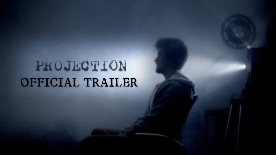 Watch film Projection | Projection | Official Trailer