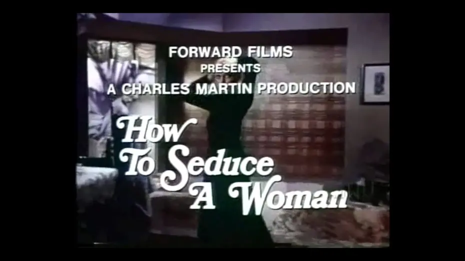 Watch film How to Seduce a Woman | How to Seduce a Woman (1974) trailer featuring Alexandra Hay