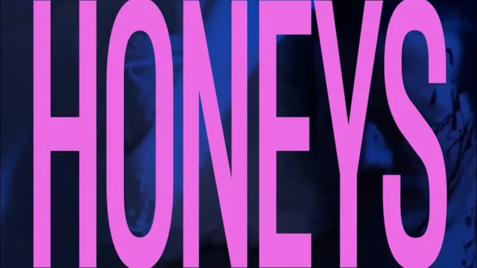 Watch film Honeys | HONEYS