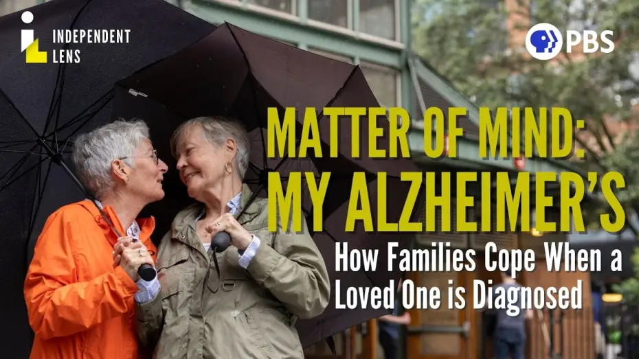 Watch film Matter of Mind: My Alzheimer’s | Families Cope with Alzheimer’s Diagnosis | Matter of Mind: My Alzheimer