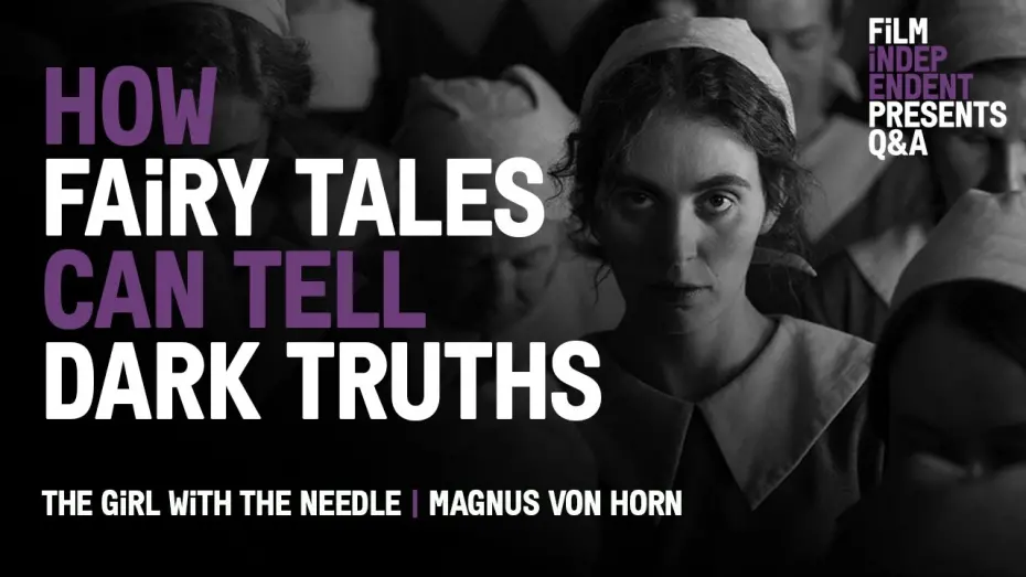 Watch film The Girl with the Needle | A Dark Fairy Tale | The Girl with the Needle Q&A
