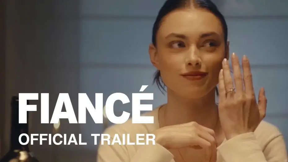 Watch film Fianc&eacute; | FIANCÉ OFFICIAL TRAILER
