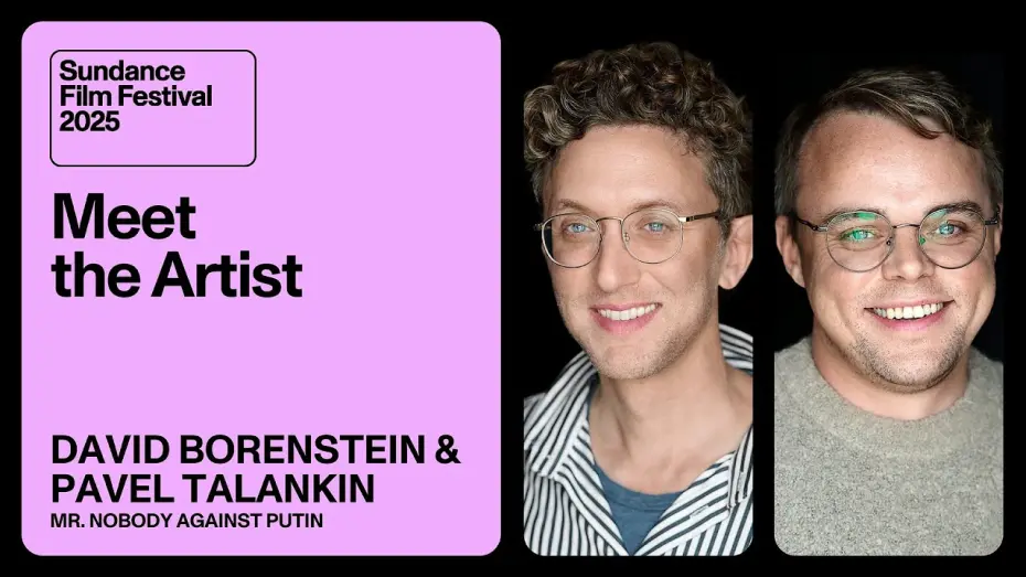Watch film Mr. Nobody Against Putin | Meet the Artist 2025: David Borenstein and Pavel Talankin on “Mr. Nobody Against Putin”