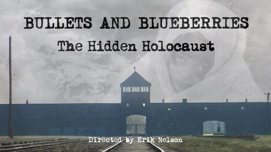 Watch film Bullets And Blueberries | Bullets And Blueberries - The Hidden Holocaust
