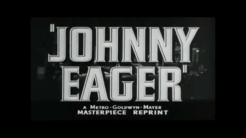 Watch film Johnny Eager | Johnny Eager 1941 Trailer