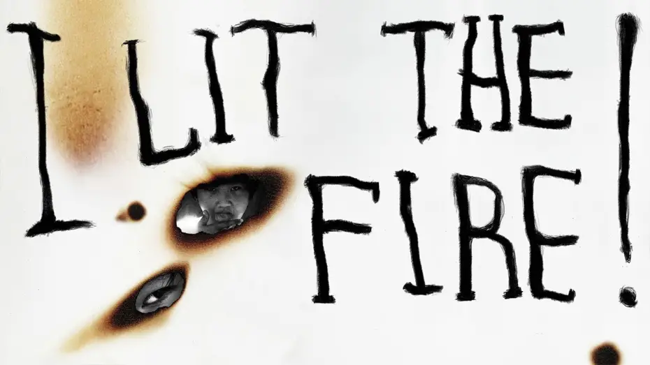 Watch film I Lit the Fire! | 2025 - I Lit the Fire! - teaser
