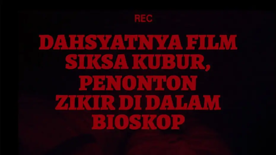 Watch film Grave Torture | DAHSYATNYA FILM SIKSA KUBUR, PENONTON ZIKIR DI DALAM BIOSKOP!