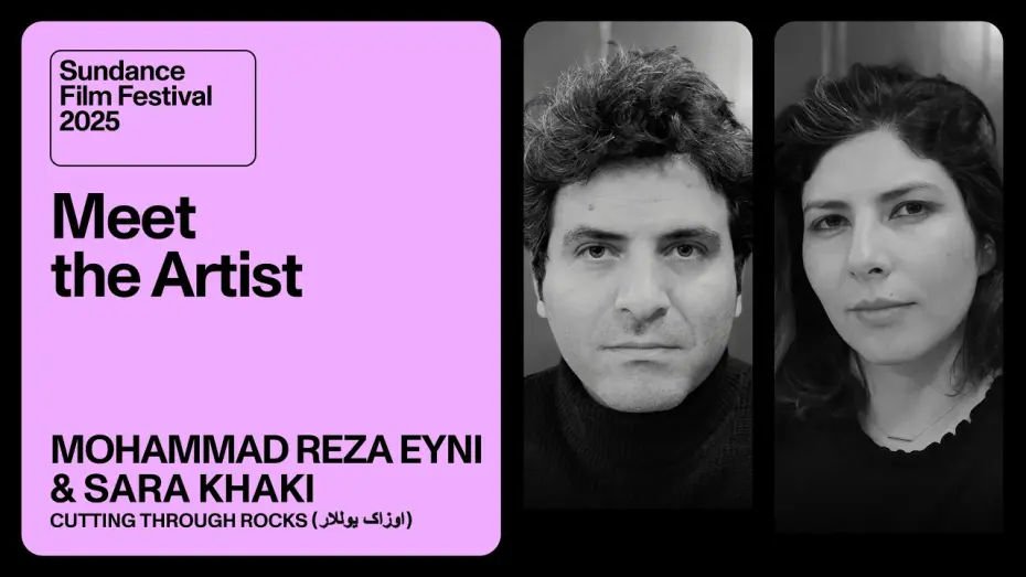 Watch film Cutting Through Rocks | Meet the Artist 2025: Sara Khaki and Mohammadreza Eyni on “Cutting Through Rocks (اوزاک یوللار)”