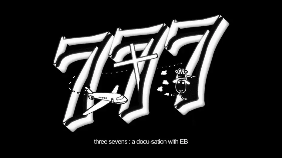 Watch film three sevens: a docu-sation with EB | three sevens: a docu-sation with EB