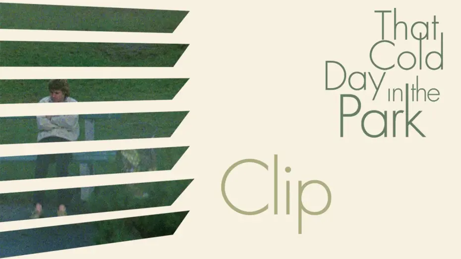 Watch film That Cold Day in the Park | Clip