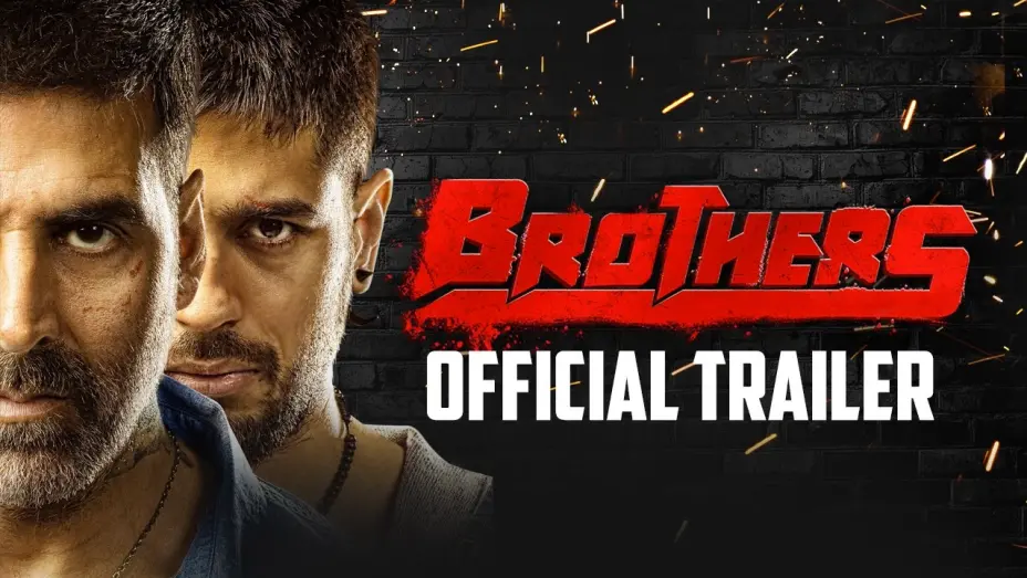 Watch film Brothers | Brothers Official Trailer | Akshay Kumar, Sidharth Malhotra, Jackie Shroff and Jacqueline Fernandez
