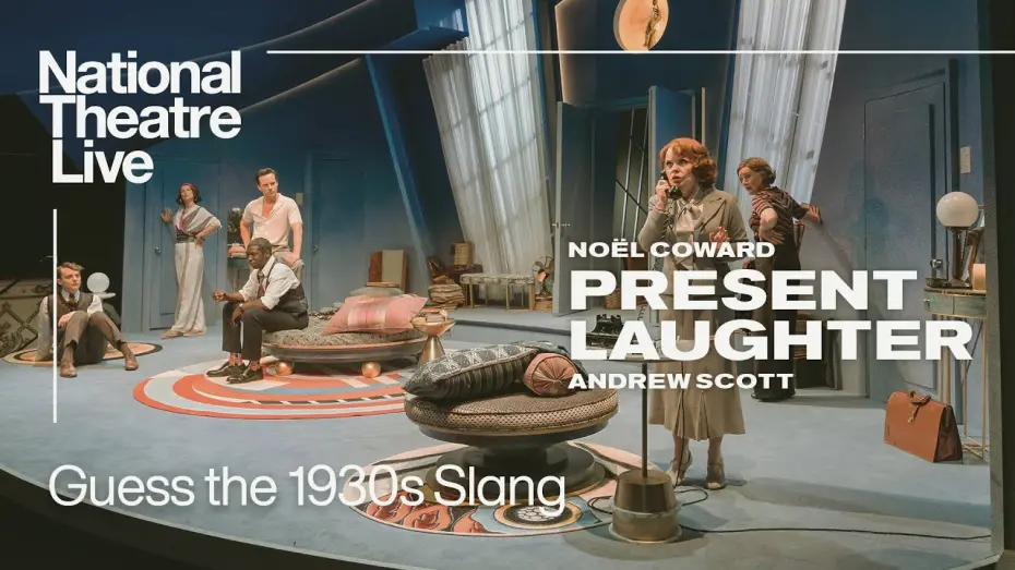 Watch film National Theatre Live: Present Laughter | Present Laughter - Back in cinemas from 18 July | Guess the 1930s Slang | National Theatre Live