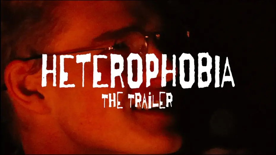 Watch film HETEROPHOBIA | HETEROPHOBIA TRAILER