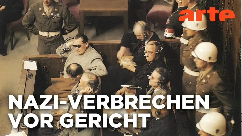 Watch film Inside History: The Nuremberg Trials | Die N&uuml;rnberger Prozesse (1/2) | Auf den Spuren der Geschichte | ARTE