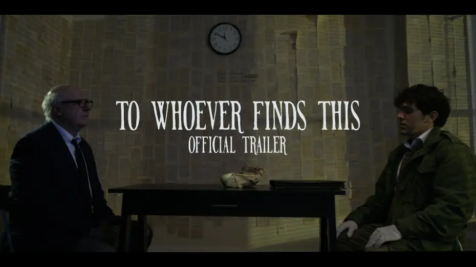 Watch film To Whoever Finds This | TO WHOEVER FINDS THIS - Official Trailer (short film)